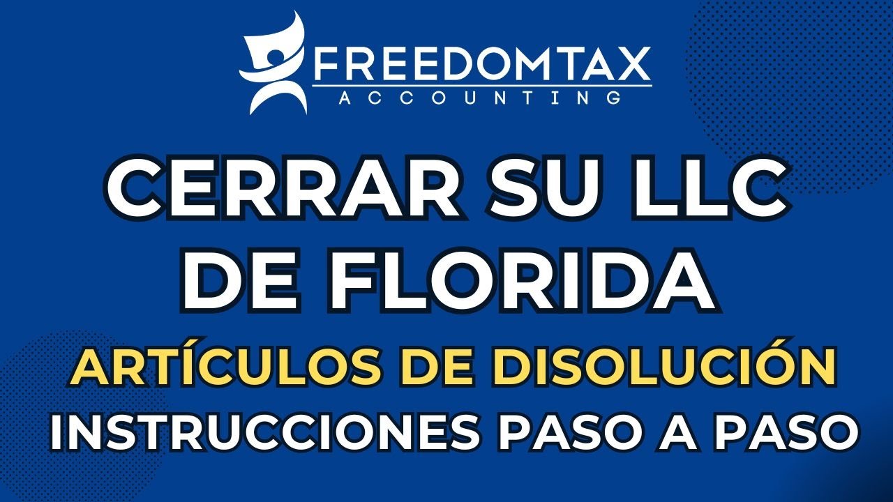 Instrucciones De Cómo Cerrar Una LLC En Estado de Florida Con Artículos de Disolución