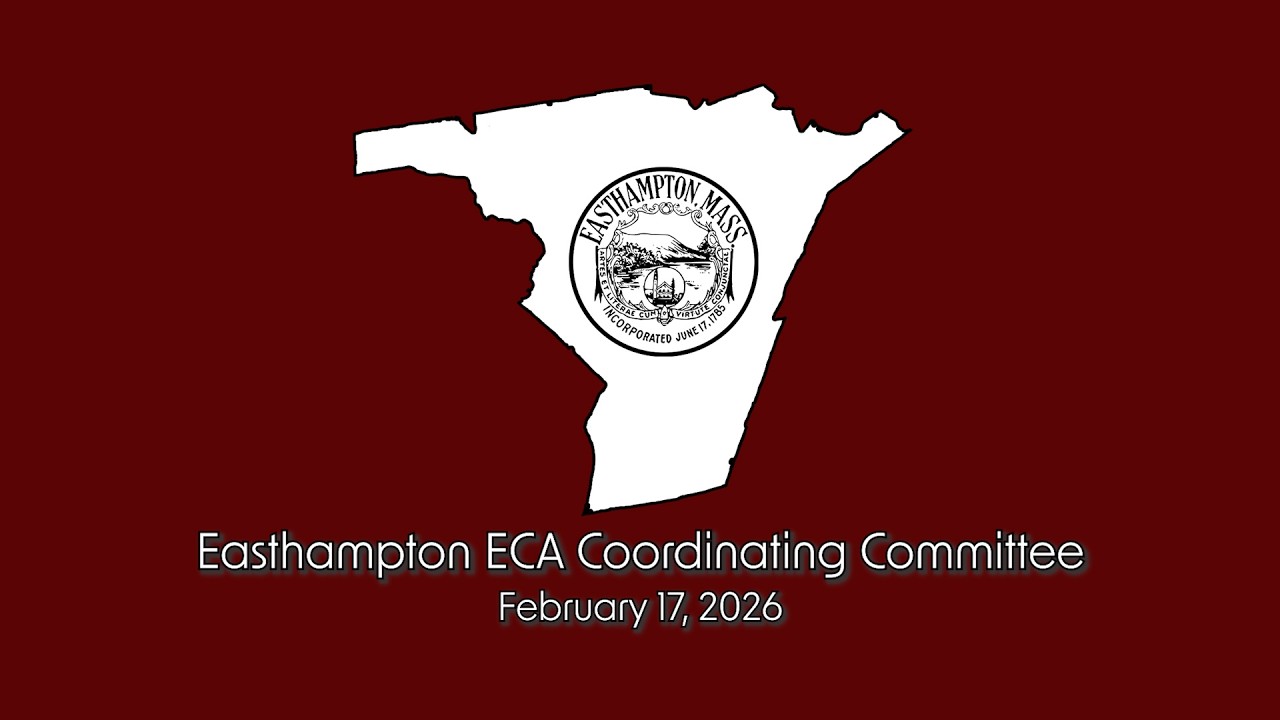 Easthampton ECA Coordinating Committee 2/17/26