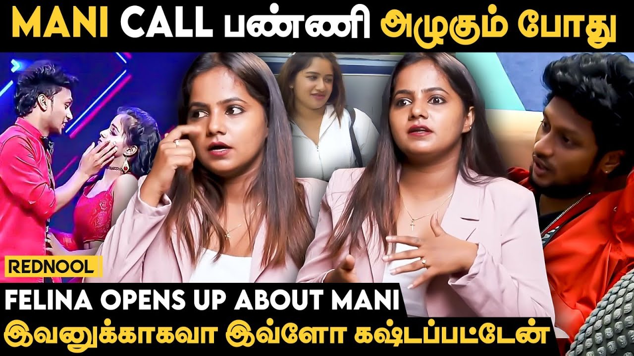 😓Mani-க்கும் எனக்கும் வந்த சண்டை.! - Felina Breaks The Truth | Bigg Boss7 | Raveena Daha | Rednool