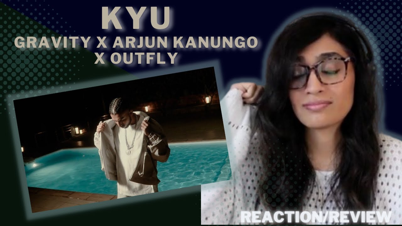 KYU (GRAVITY X ARJUN KANUNGO X OUTFLY) REACTION/REVIEW! || MOONBOUNCE