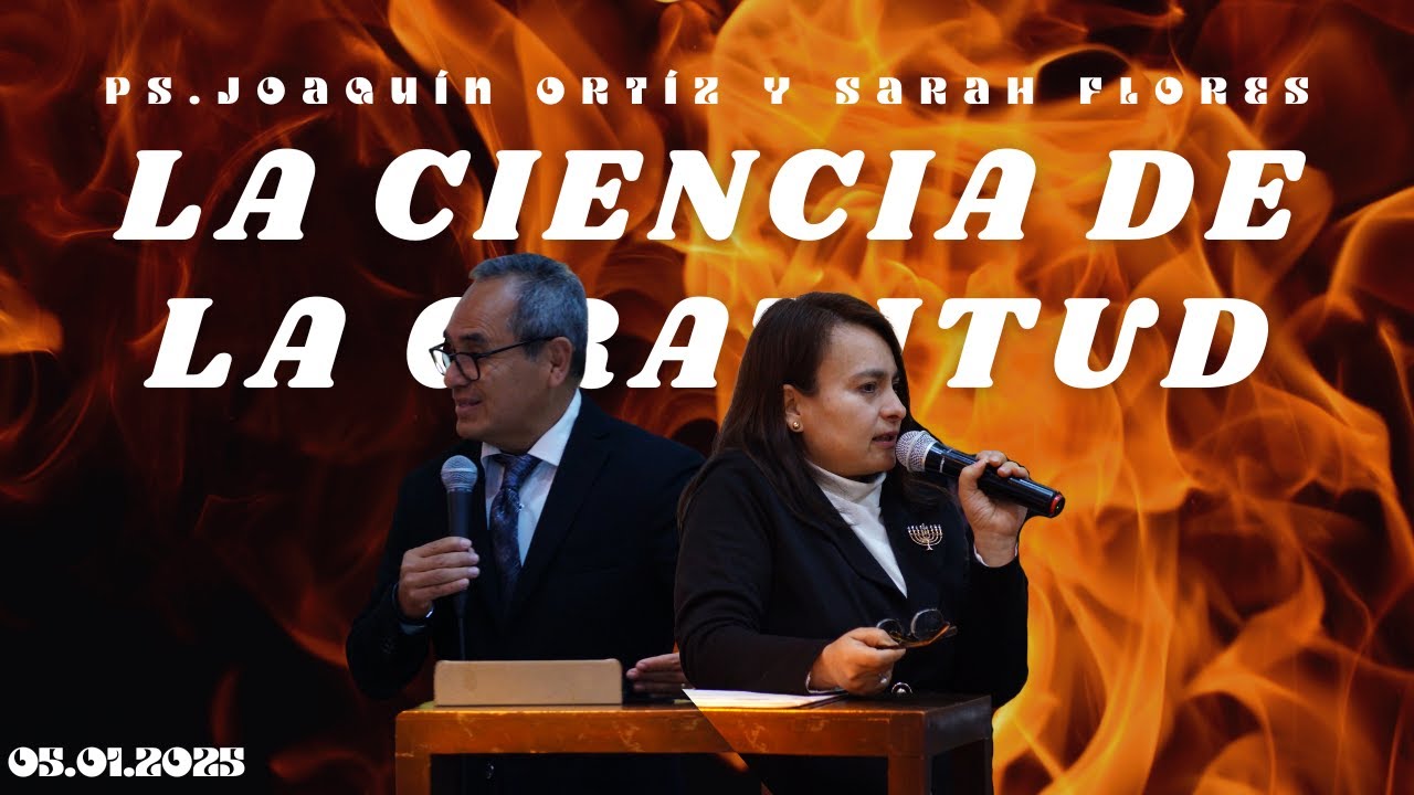 La CIENCIA de la GRATITUD - Pastor Joaquín Ortíz y Sarah Flores