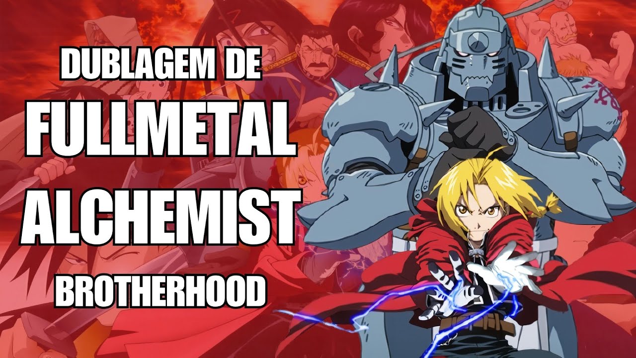 DUBLAGEM DE FULLMETAL ALCHEMIST BROTHERHOOD!! COMPARAÇÃO!!