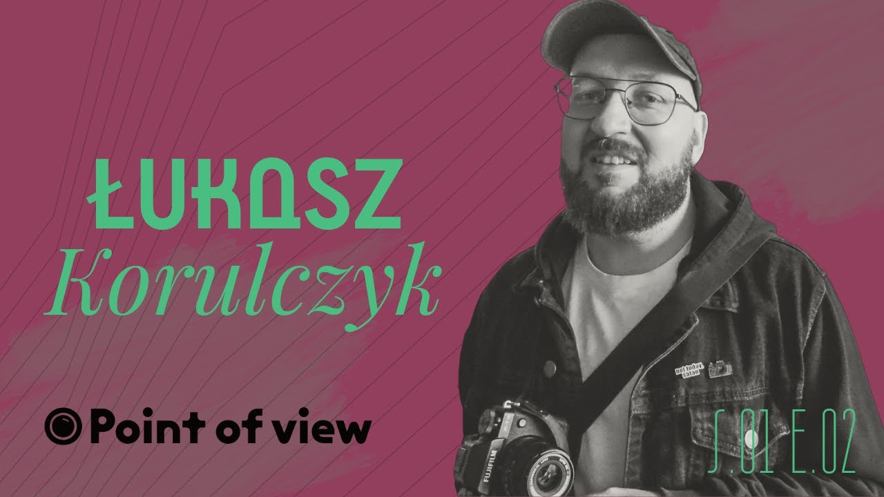 Point of View Łukasz Korulczyk Fujifilm XT3 fotografia uliczna
