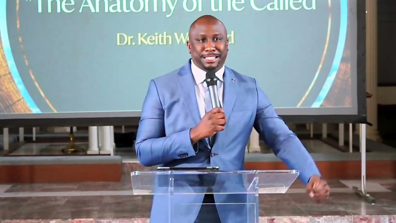 The Anatomy of the Called - Dr Keith Woodard