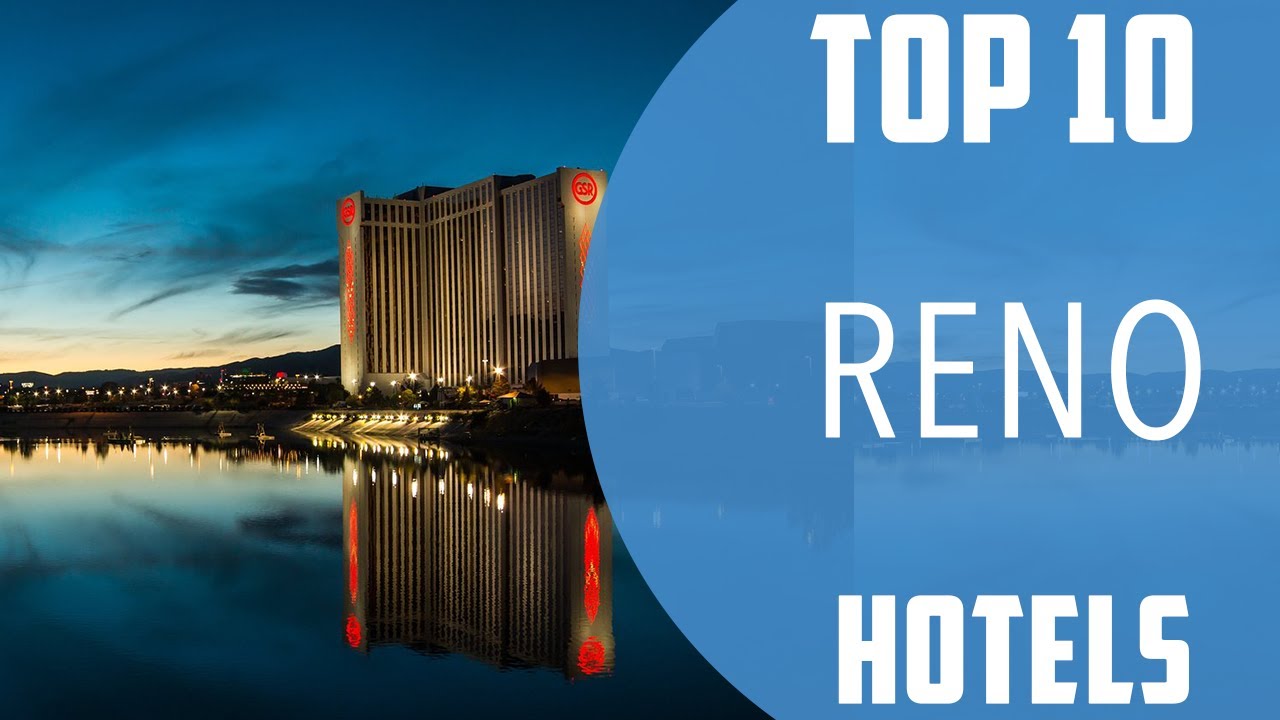 Top 10 Best Hotels to Visit in Reno, Nevada | USA - English