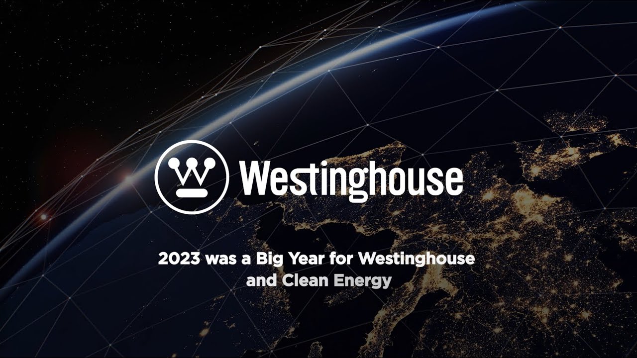 2023: A Big Year for Westinghouse and Clean Energy