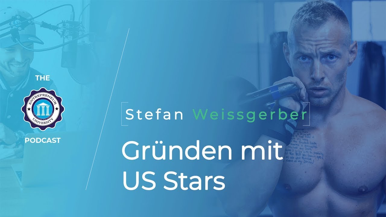 #040 Stefan Weissgerber - Gesch&auml;ftspartner von US MEGA-Stars - Entrepreneur University Podcast