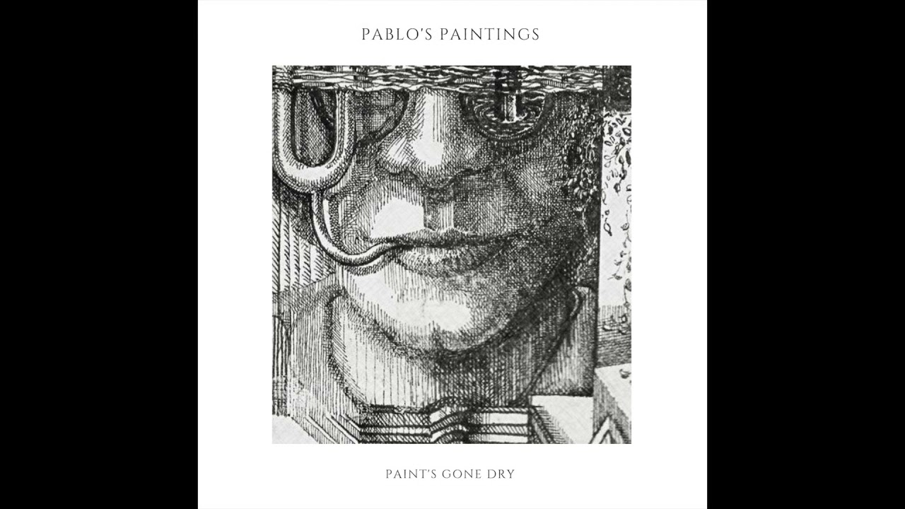 Pablo's Paintings - Paint's Gone Dry (Official Audio)