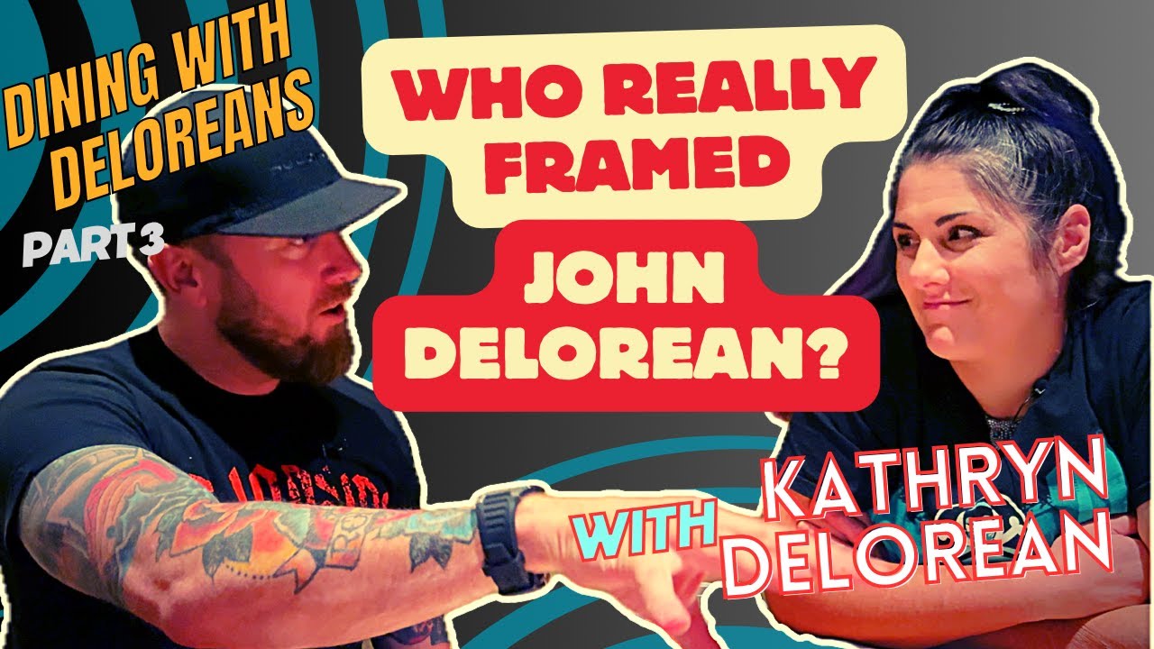 Who Really Framed John DeLorean? - Dining with DeLoreans with Kathryn DeLorean - Part 3