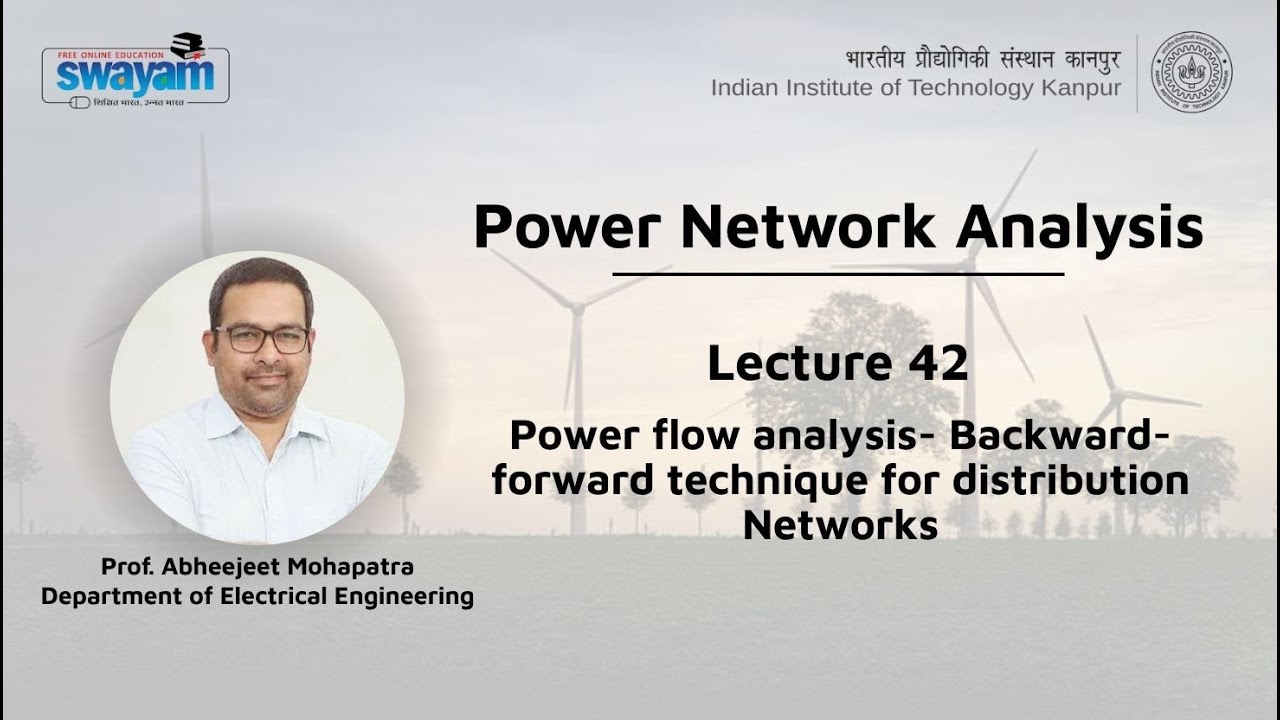 Lecture 42: Power flow analysis- Backward-forward technique for distribution networks