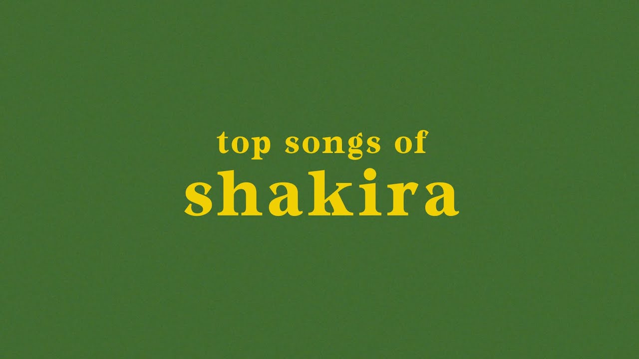 top 30 shakira songs