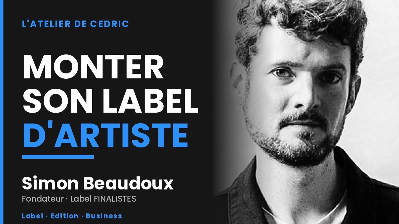 Simon Beaudoux   Artiste, producteur et éditeur - Co fondateur du label indépendant FINALISTES