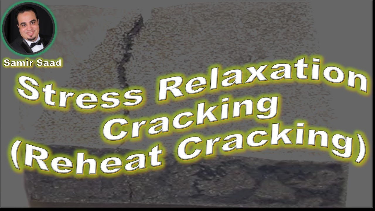 ANSI/API RP 571 Stress Relaxation Cracking (Reheat Cracking)
