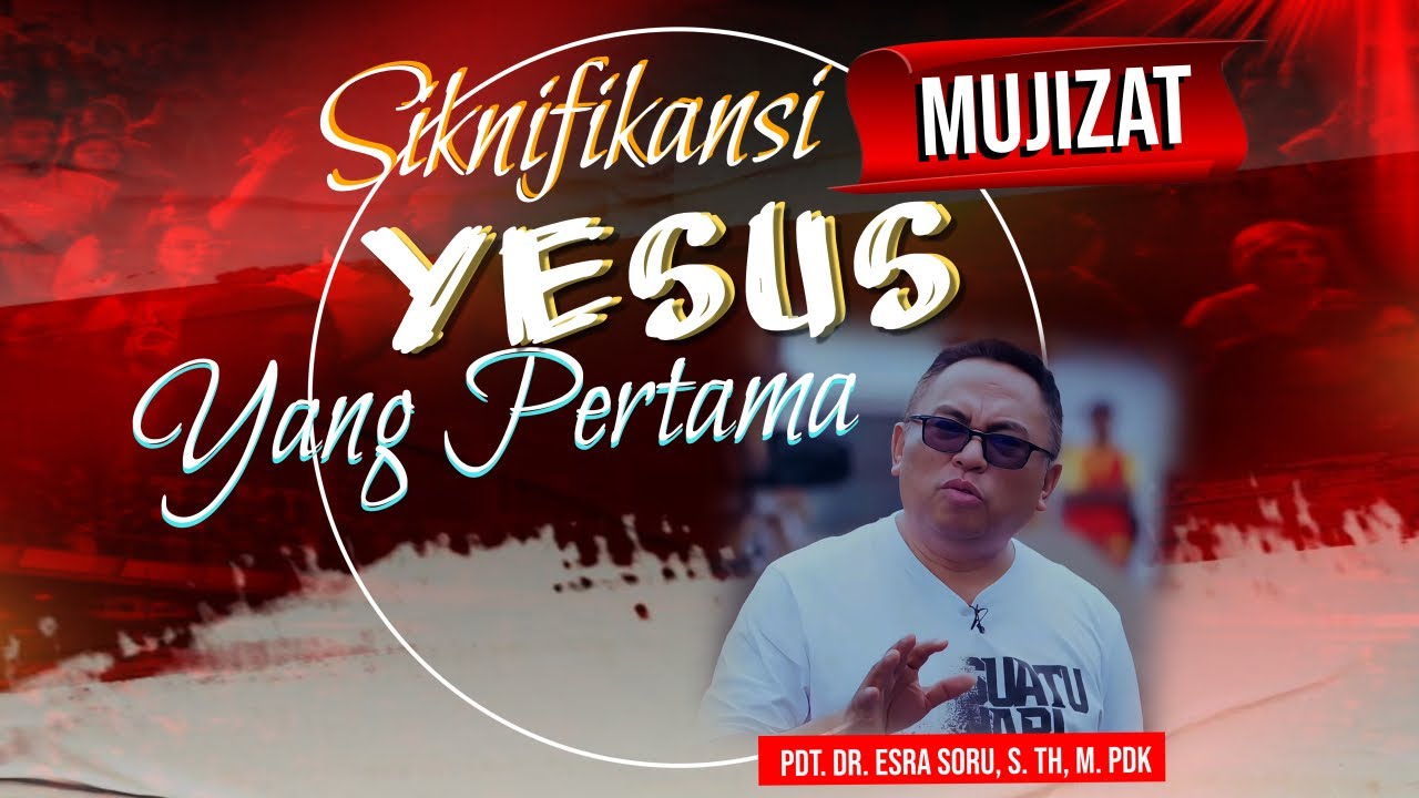 Pdt. Dr. Esra Soru: SIKNIFIKANSI MUJIZAT YESUS YANG PERTAMA