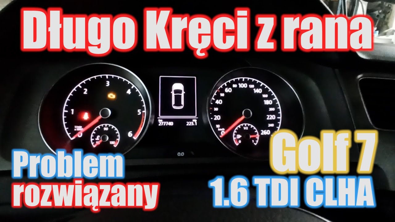 EA288 Długo kręci z rana VW Golf 7 1.6 TDI CLHA (Long Crank)