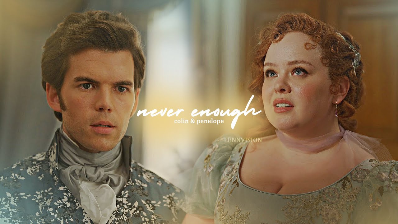 Colin & Penelope | Never Enough [Bridgerton]