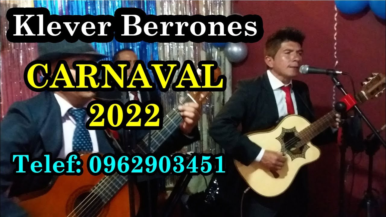 Klever Berrones / CARNAVALES de Ecuador  2022