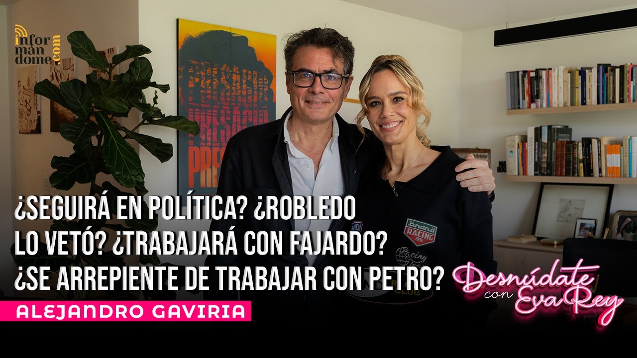Alejandro Gaviria | Desnúdate con Eva Rey.