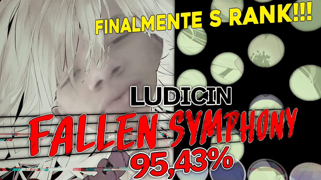 FINALMENTE S RANK! NEM O MIND BLOCK ME PAROU! | Fallen Symphony | 95,43% | (8.45★) | 