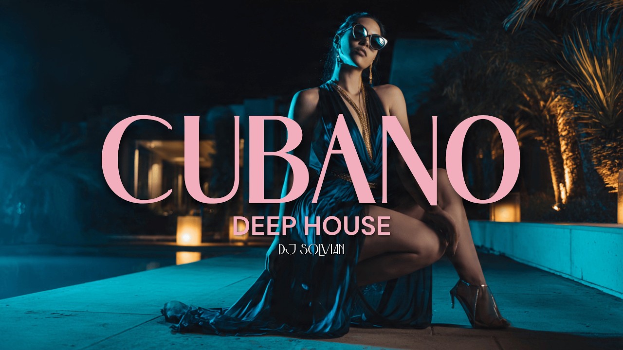 CUBAN DEEP HOUSE | And In Your Skin I Became Free Again | DJ Solvian