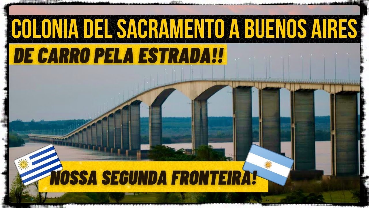 ATRAVESSAMOS A FRONTEIRA ARGENTINA DE CARRO PELA ESTRADA | DE COLONIA A BUENOS AIRES | Eiviajantes