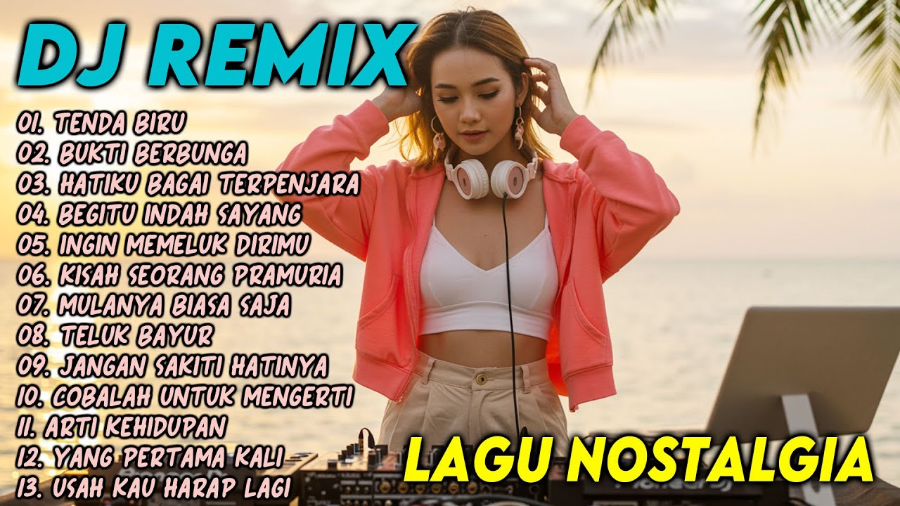 DJ REMIX NOSTALGIA SLOW TERBARU 2025 || DJ TENDA BIRU | DJ BUKIT BERBUNGA 1