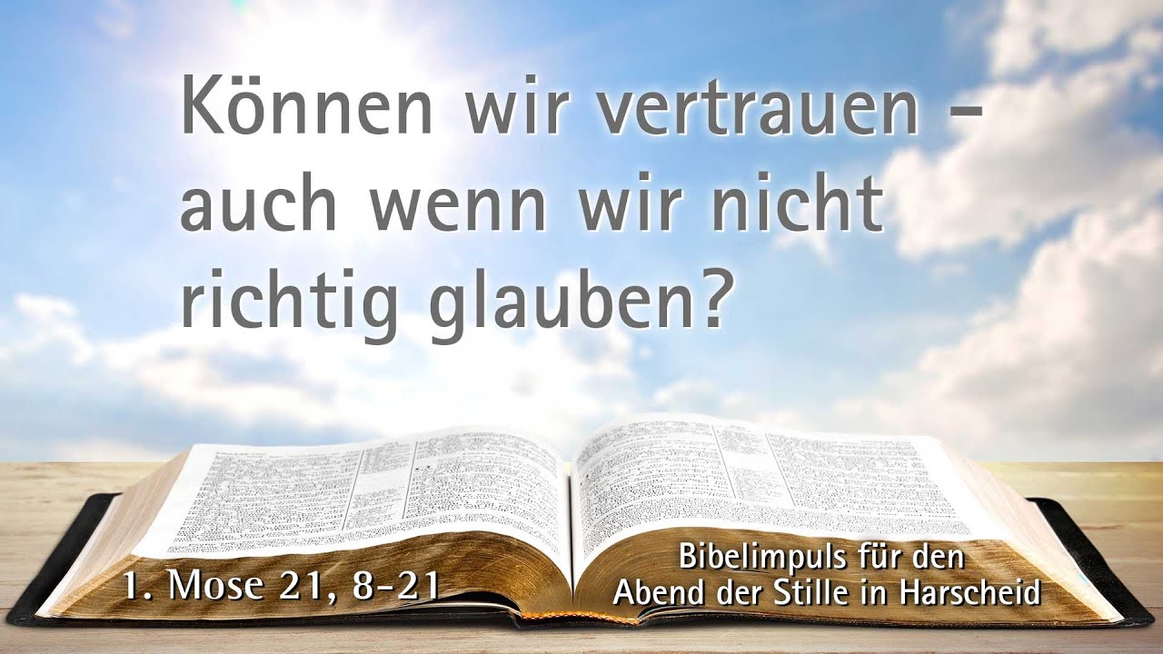 Können wir vertrauen - auch wenn wir nicht richtig glauben? | Bibelimpuls zu 1. Mose 21, 8-21