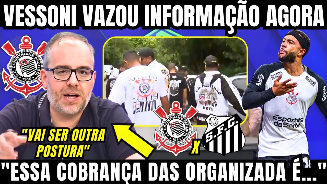 VESSONI VAZA INFORMAÇÃO SOBRE COBRANÇA DAS ORGANIZADAS NO CT DO CORINTHIANS ANTES DO CLÁSSICO 