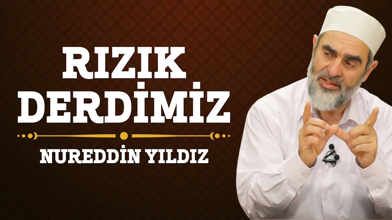 153) Rızık Derdimiz - Nureddin Yıldız - (Hayat Rehberi) - Sosyal Doku Vakfı
