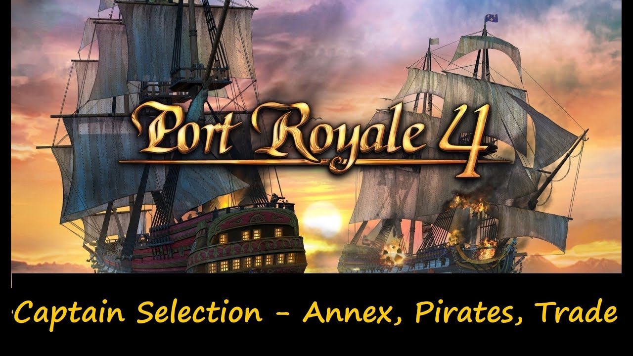 Port Royale 4: Captain Selection - Trade, Annex, Pirate Hunting