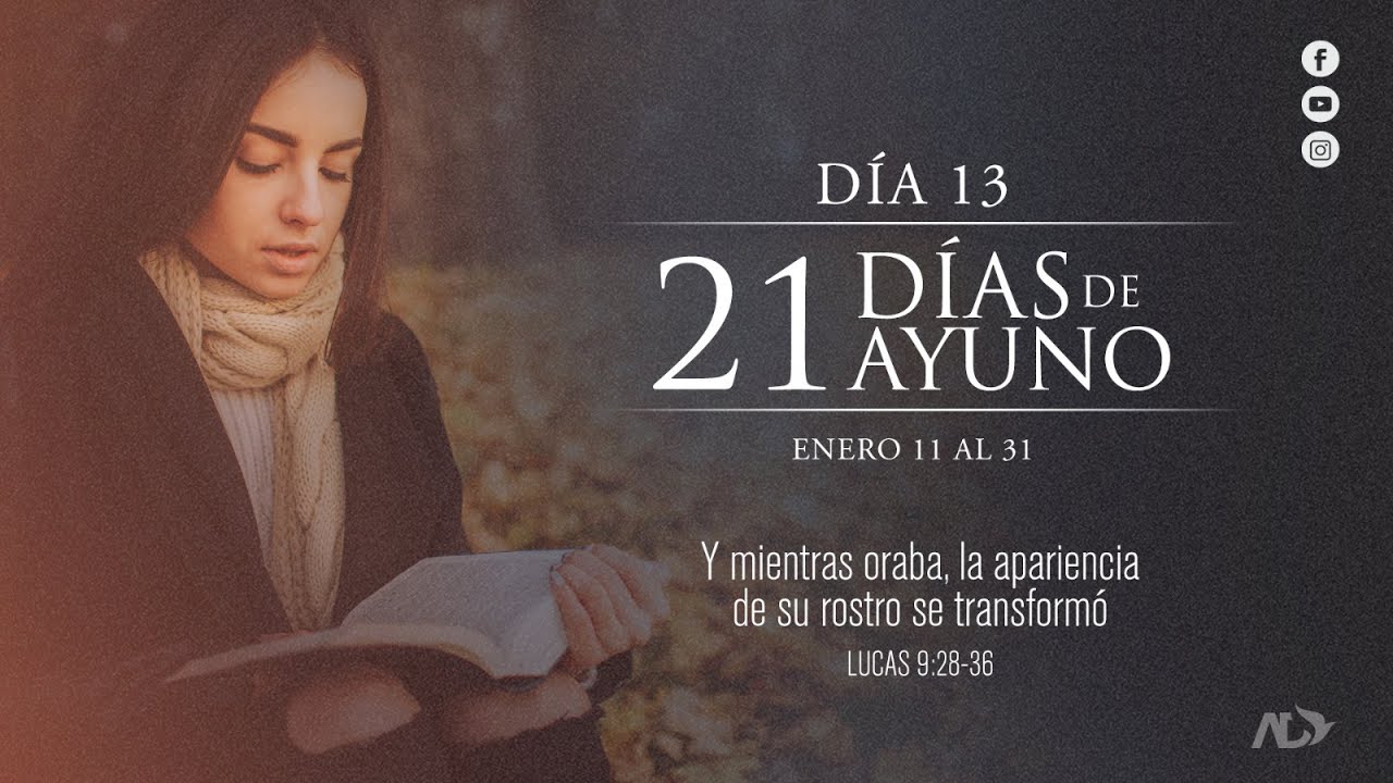Dia 13: y mientras oraba la apariencia de su rostro se transformó.