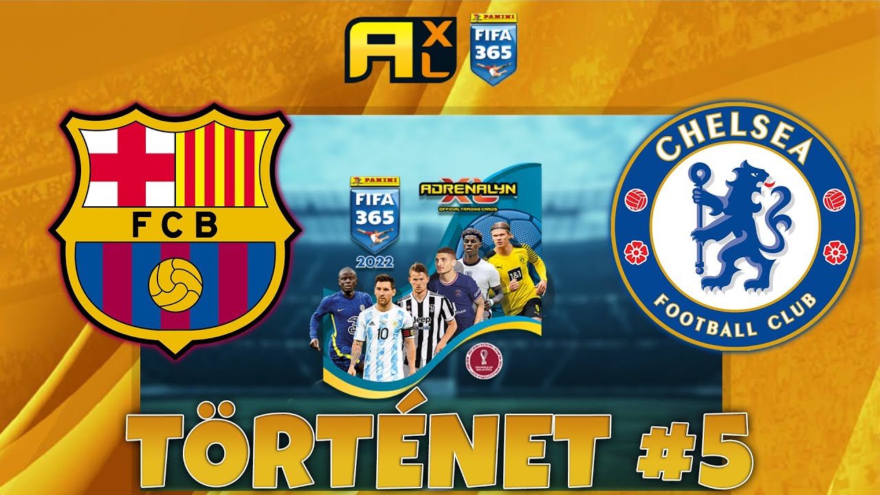 Panini FIFA 365 2022 Adrenalyn XL Történet 5. Rész | Chelsea - Barcelona