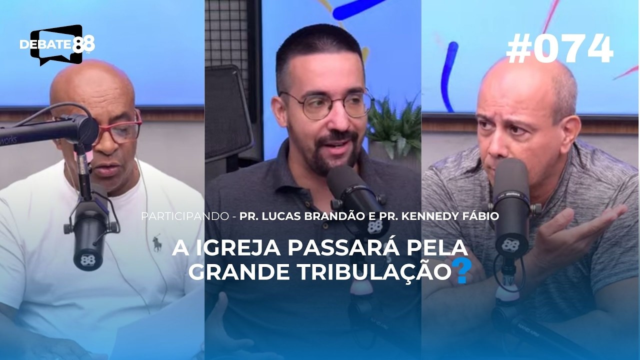 A igreja passará pela grande tribulação? | #074: DEBATE 88