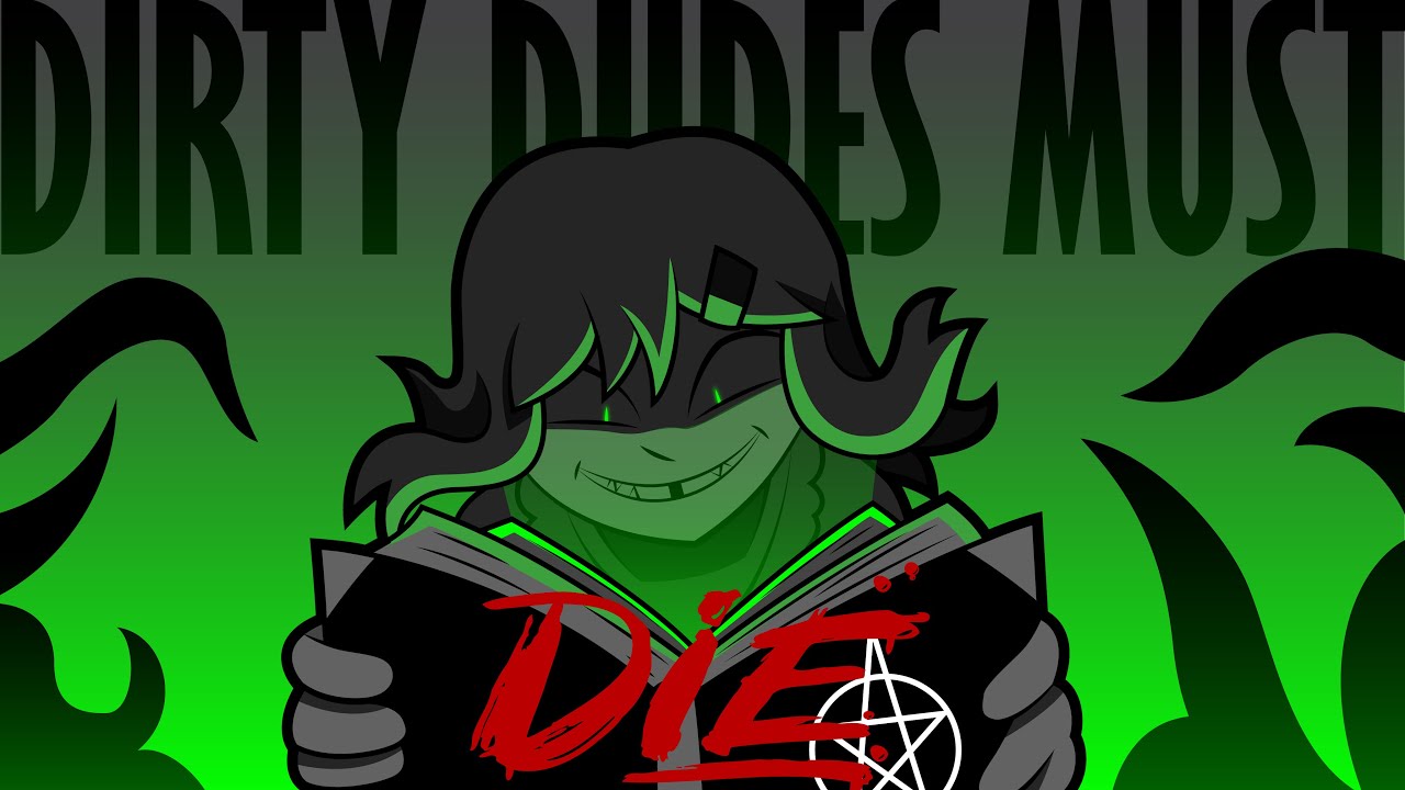 Dirty Dudes Must Die