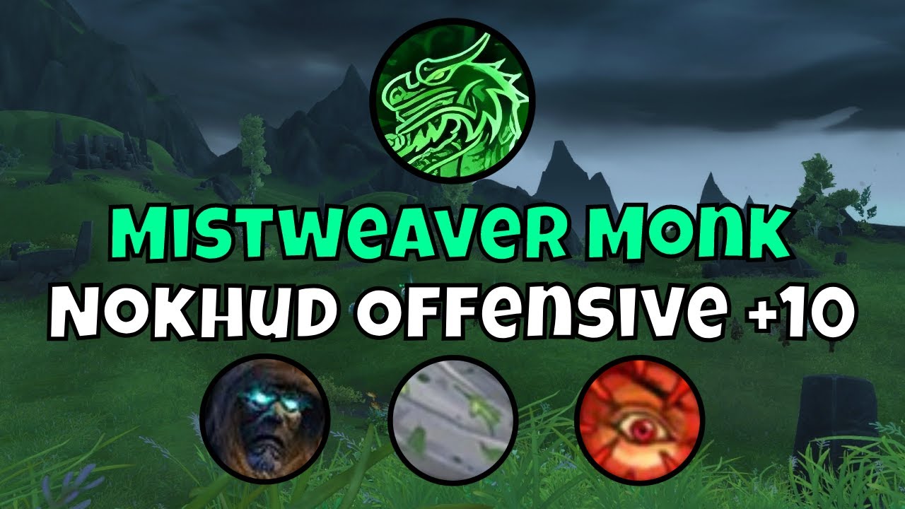 +10 The Nokhud Offensive Mistweaver Monk Season 4 Dragonflight Mythic+