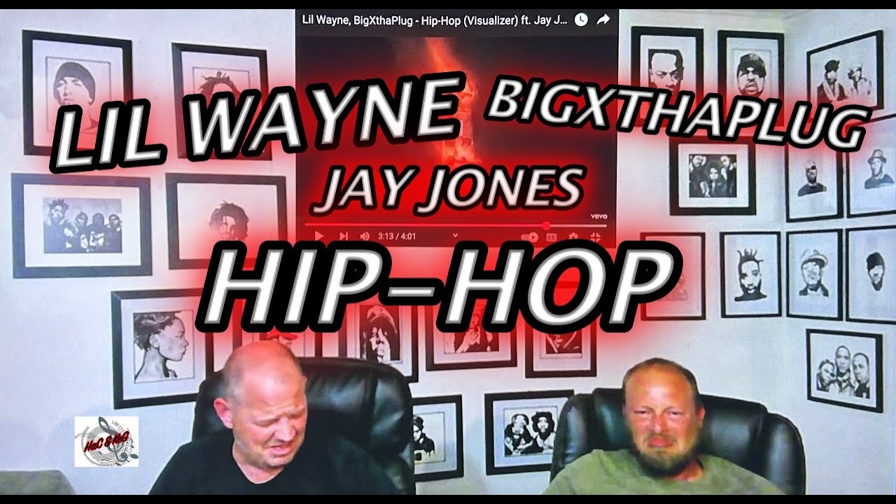 LIL WAYNE, BIGXTHAPLUG - HIP HOP FEAT JAY JONES | REACTION!!!