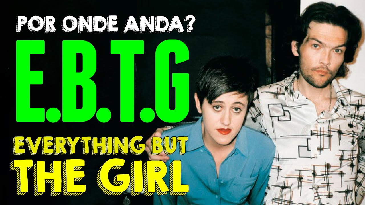 MISSING! POR ONDE ANDA EVERYTHING BUT THE GIRL | O SOM DO K7
