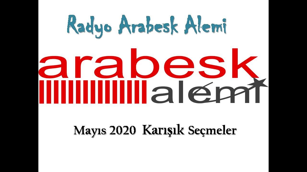 Arabesk Alemi Mayıs 2020 Karışık &Ouml;zel Se&ccedil;meler