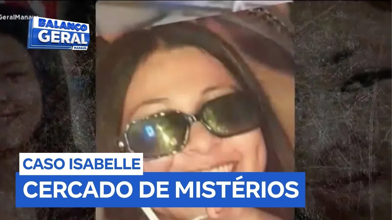 Caso Isabelle: polícia suspeita que ela tenha sido torturada entre onze da noite e quatro da manhã