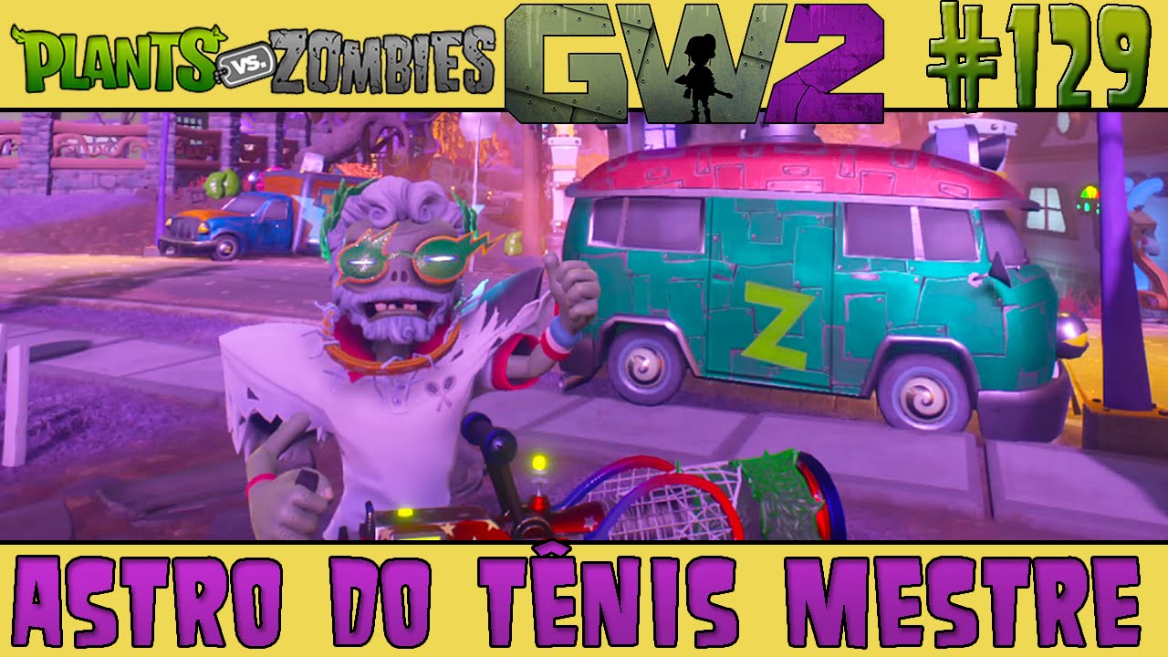Plants vs. Zombies Garden Warfare 2 #129 - Astro do Tênis Mestre [60 FPS]