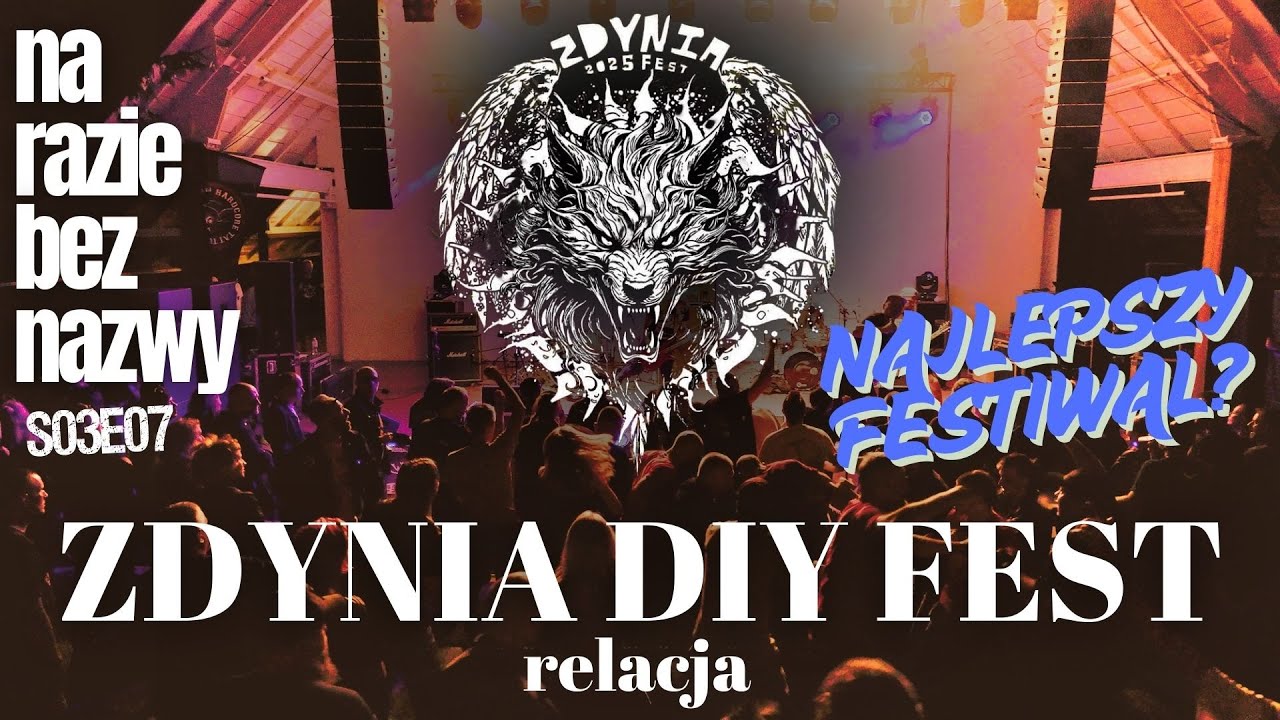 ZDYNIA DIY FEST to Najlepszy Festiwal ? Na razie bez nazwy S03E07