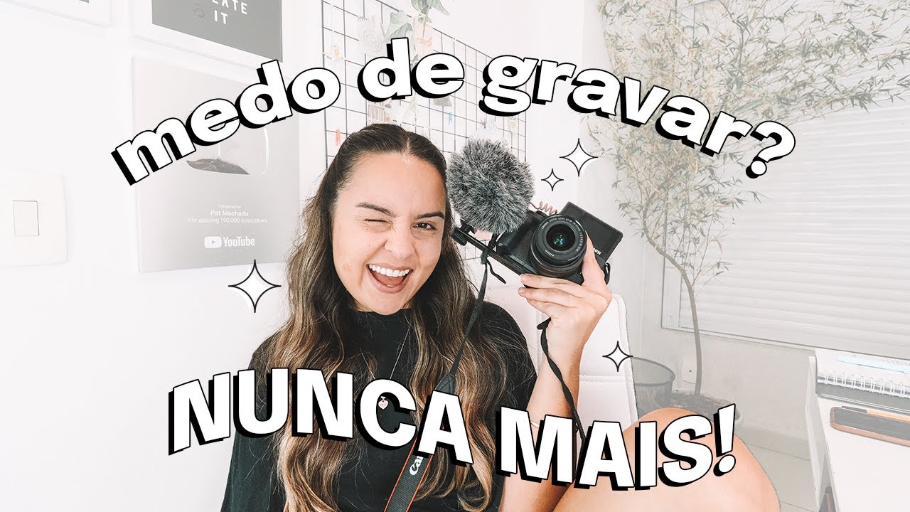 PERCA A VERGONHA DE GRAVAR PARA O YOUTUBE AGORA!