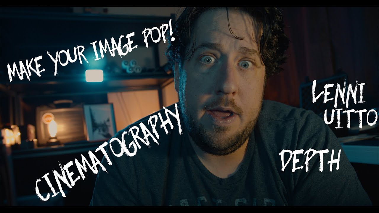 Make Your Images POP! | DEPTH | Learn Cinematography
