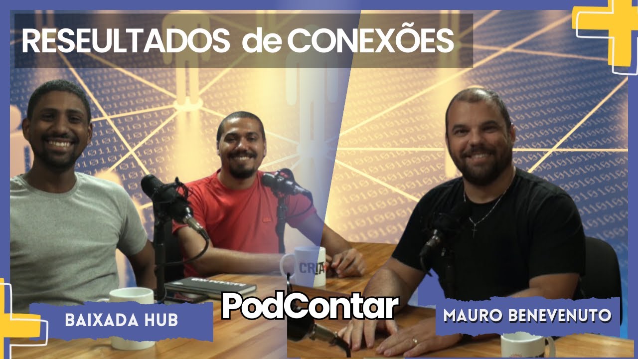 BAIXADA HUB CONEXÕES QUE GERAM NEGÓCIOS | COM MAURO BENEVENUTO E BX HUB
