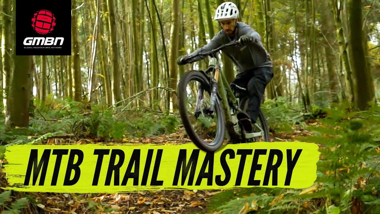 How To Ride Any Mountain Bike Trail | MTB Masterclass