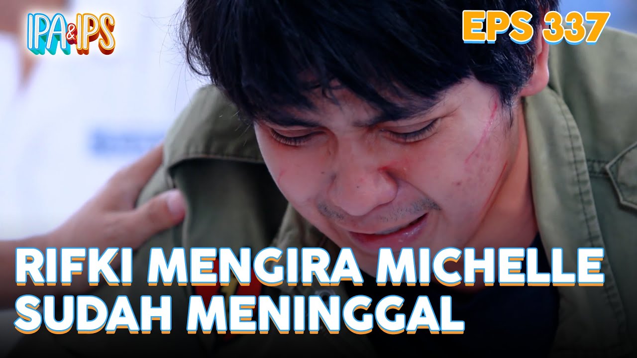 Rifki Mengira Michelle Sudah Meninggal | IPA & IPS | EPS.337 (1/5)