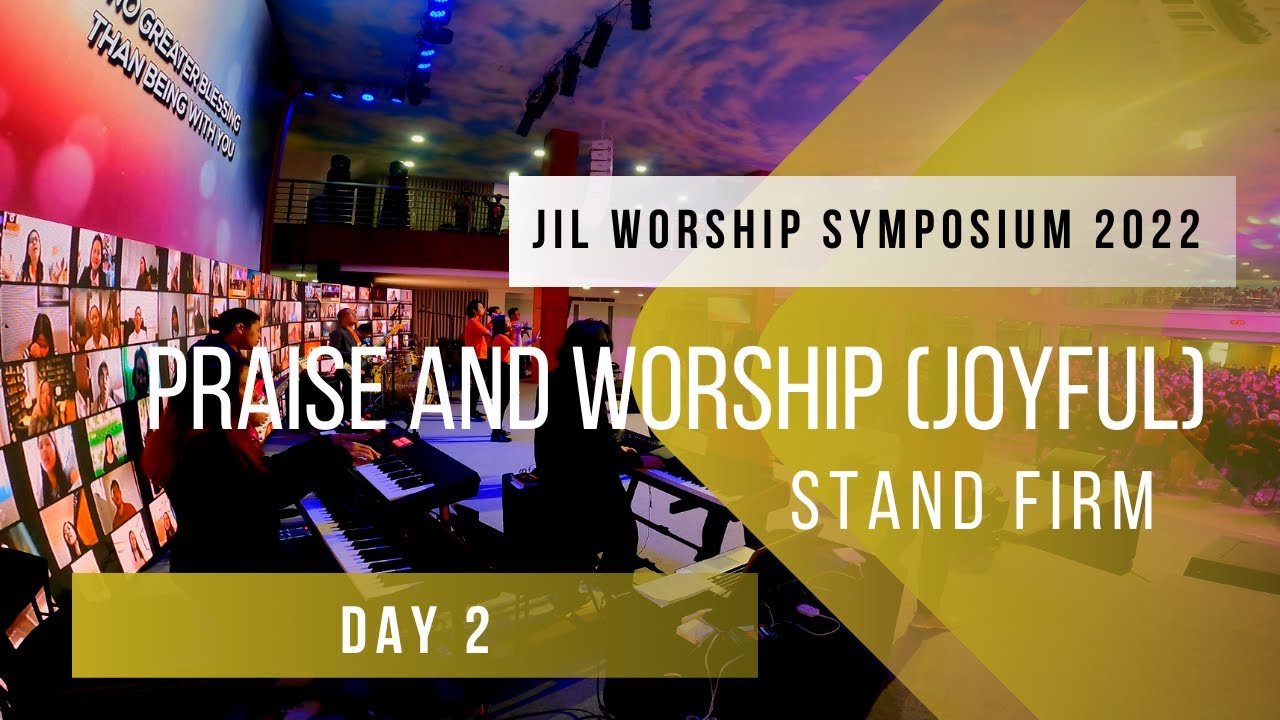 Praise and Worship (JOYFUL) Day 2 | JIL Worship Symposium 2022 | Stand Firm
