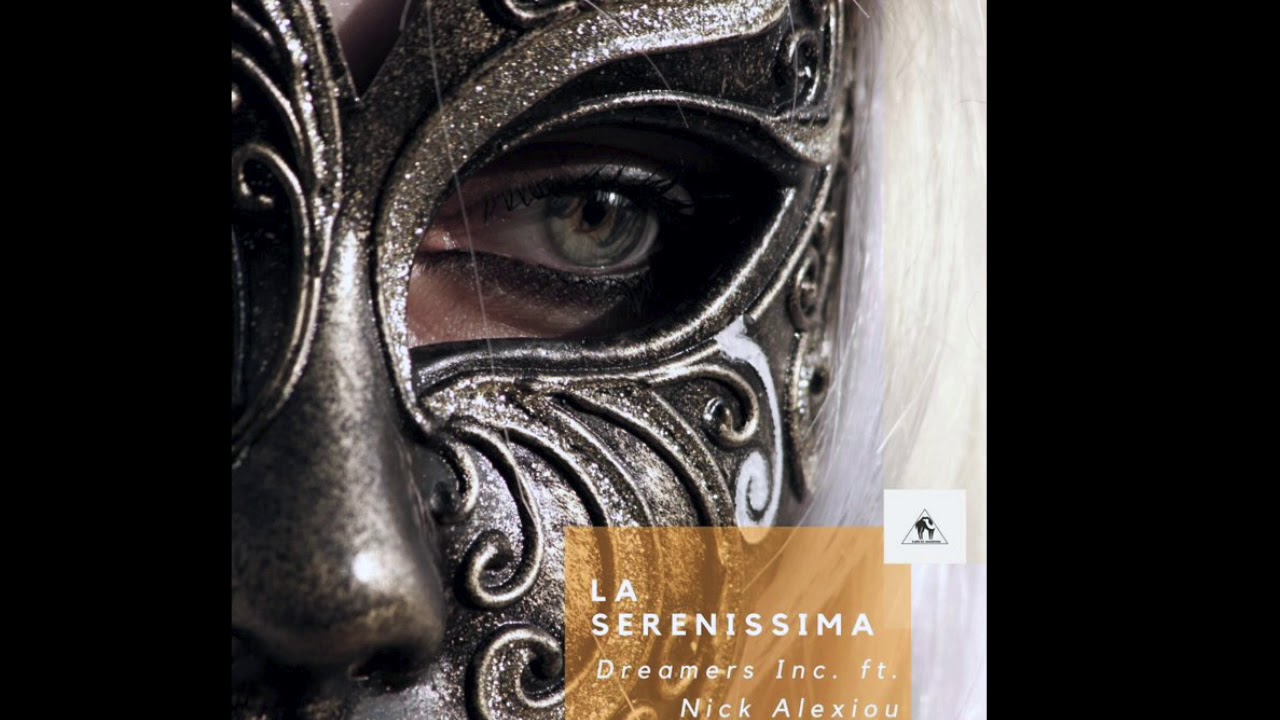 Dreamers inc  &  Nick Alexiou - La Serenissima (Thanos Kalentinis remix)