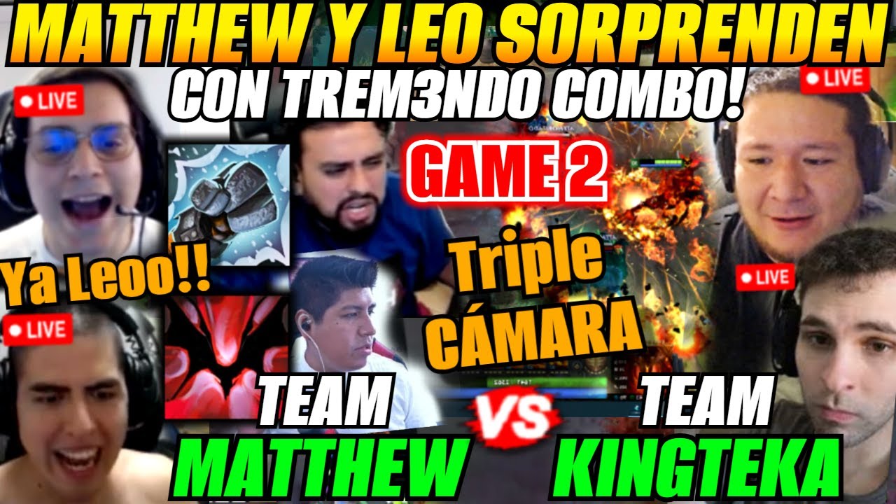 😲Game 2 Team MATTHEW vs Team KINGTEKA Bo3 RETO DE STREAMERS😲Triple Cámara