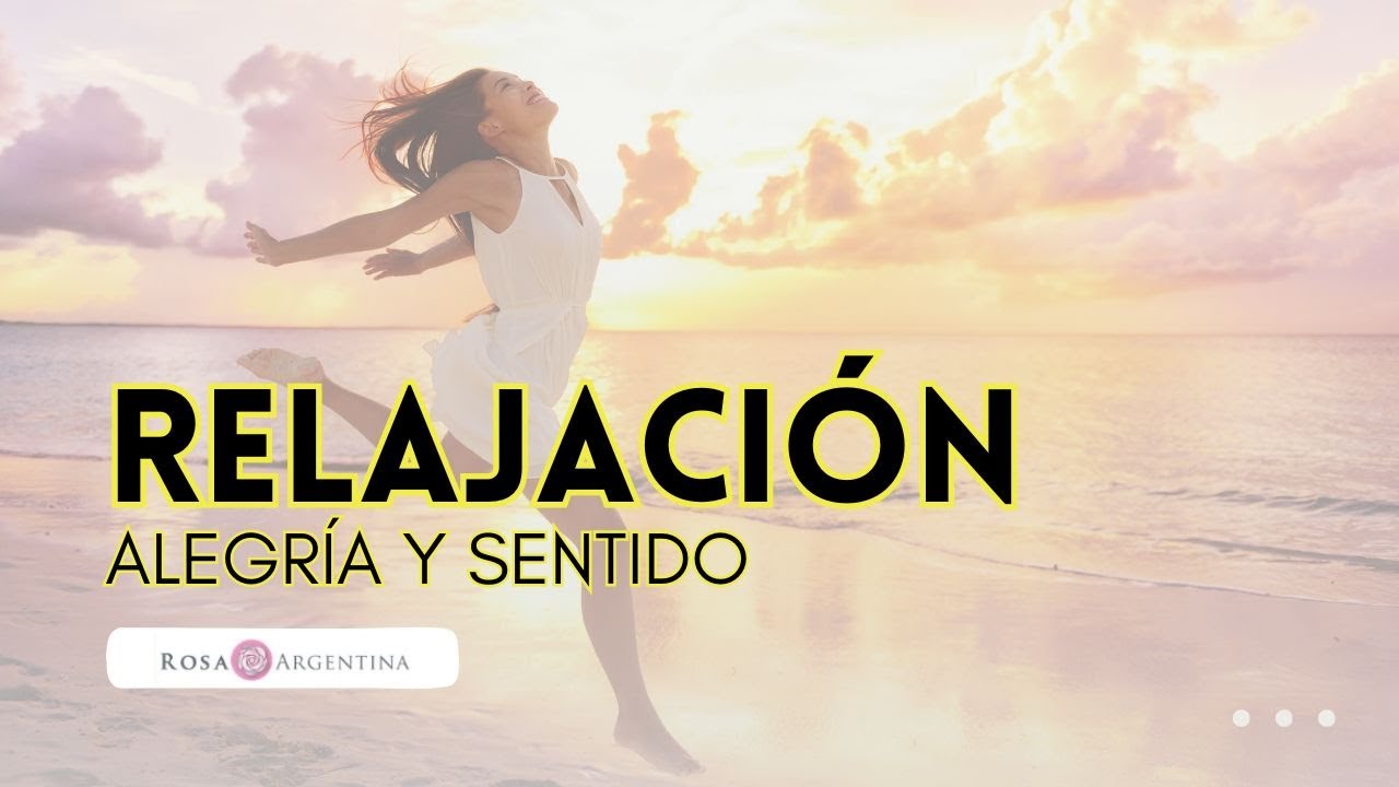RELAJACIÓN | Alegría y sentido